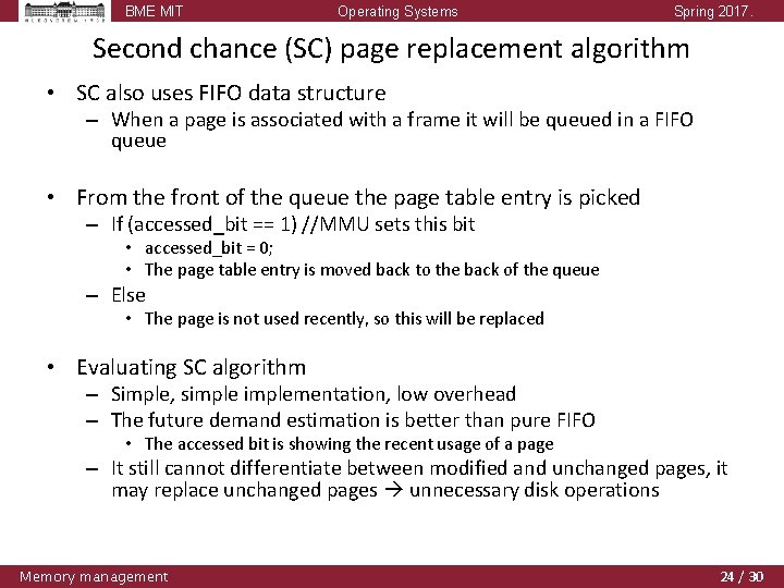 BME MIT Operating Systems Spring 2017. Second chance (SC) page replacement algorithm • SC BME MIT Operating Systems Spring 2017. Second chance (SC) page replacement algorithm • SC