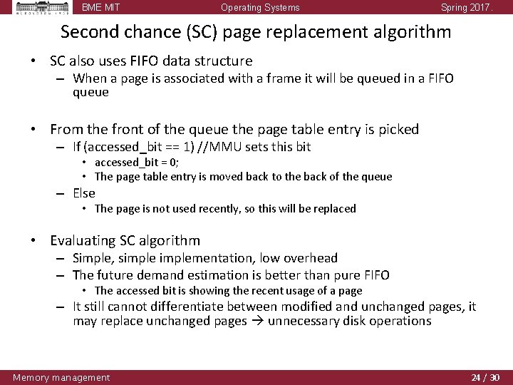 BME MIT Operating Systems Spring 2017. Second chance (SC) page replacement algorithm • SC