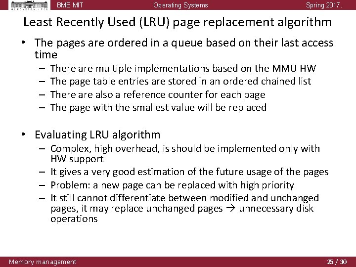 BME MIT Operating Systems Spring 2017. Least Recently Used (LRU) page replacement algorithm •