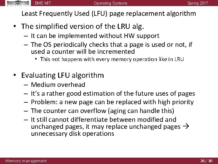 BME MIT Operating Systems Spring 2017. Least Frequently Used (LFU) page replacement algorithm •