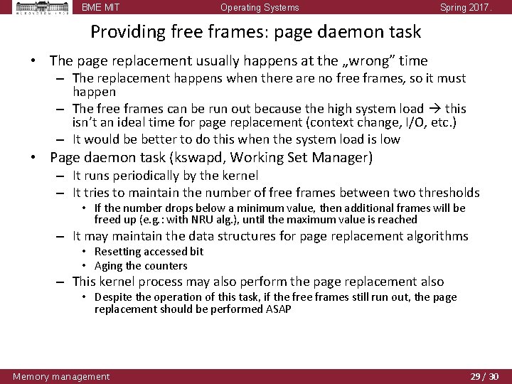 BME MIT Operating Systems Spring 2017. Providing free frames: page daemon task • The