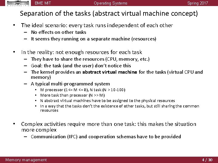 BME MIT Operating Systems Spring 2017. Separation of the tasks (abstract virtual machine concept)