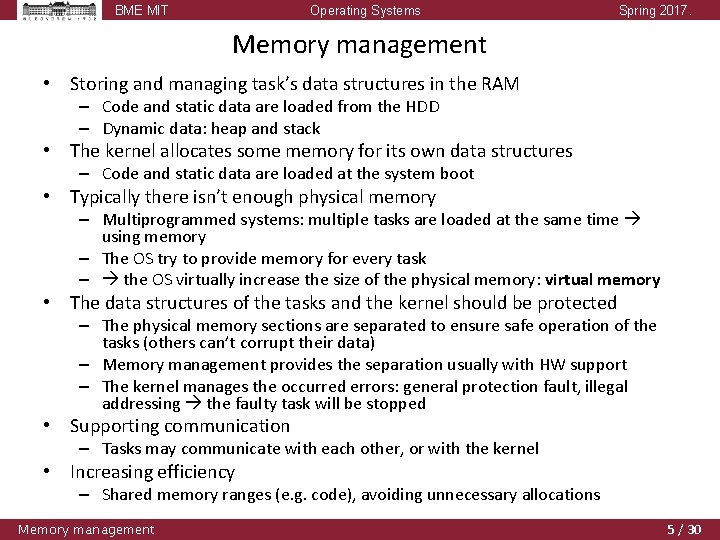 BME MIT Operating Systems Spring 2017. Memory management • Storing and managing task’s data