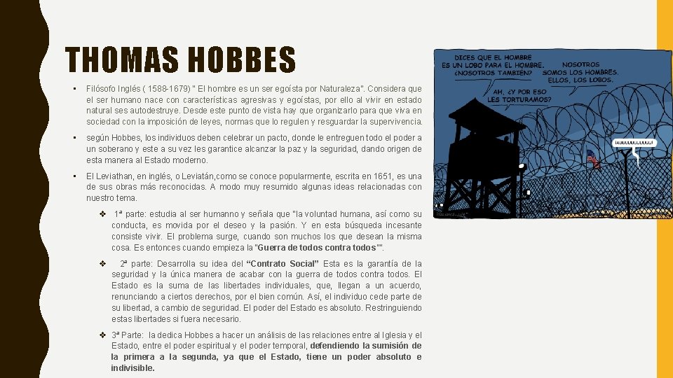 THOMAS HOBBES • Filósofo Inglés ( 1588 -1679) “ El hombre es un ser