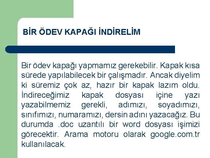 BİR ÖDEV KAPAĞI İNDİRELİM Bir ödev kapağı yapmamız gerekebilir. Kapak kısa sürede yapılabilecek bir BİR ÖDEV KAPAĞI İNDİRELİM Bir ödev kapağı yapmamız gerekebilir. Kapak kısa sürede yapılabilecek bir