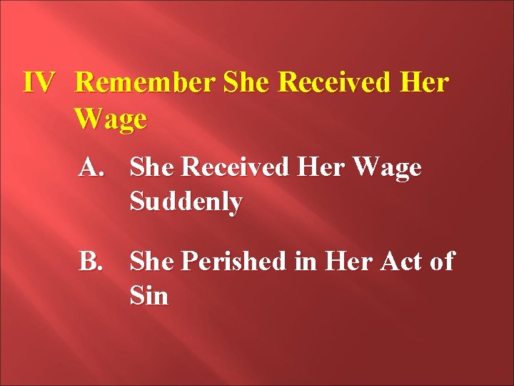 IV Remember She Received Her Wage A. She Received Her Wage Suddenly B. She