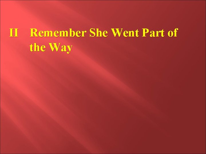 II Remember She Went Part of the Way 
