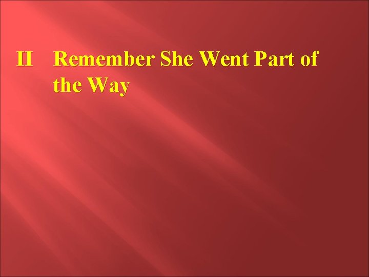 II Remember She Went Part of the Way II Remember She Went Part of the Way