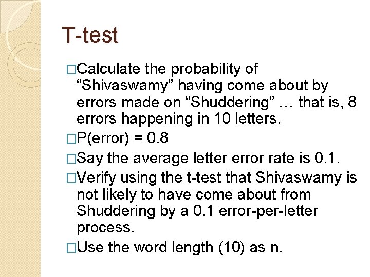 T-test �Calculate the probability of “Shivaswamy” having come about by errors made on “Shuddering”