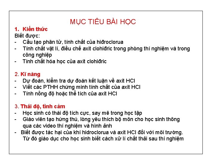 MỤC TIÊU BÀI HỌC 1. Kiến thức Biết được: - Cấu tạo phân tử,
