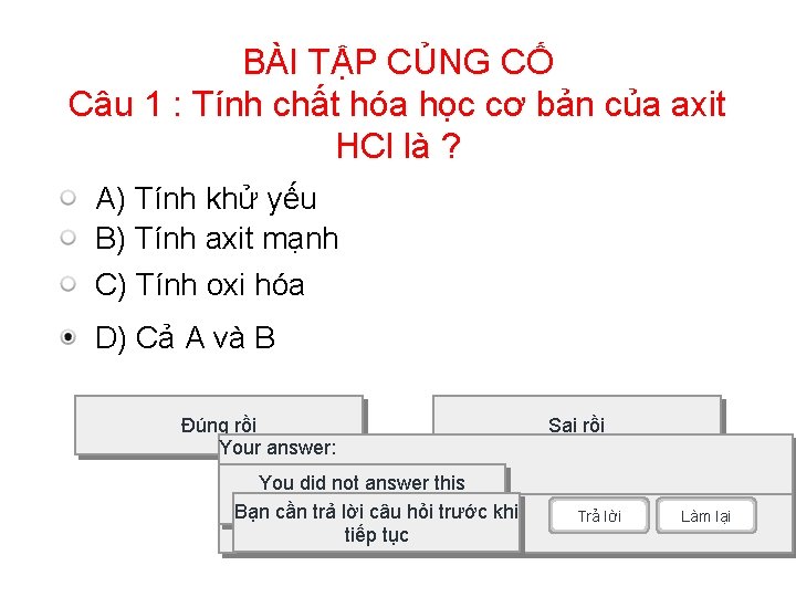 BÀI TẬP CỦNG CỐ Câu 1 : Tính chất hóa học cơ bản của