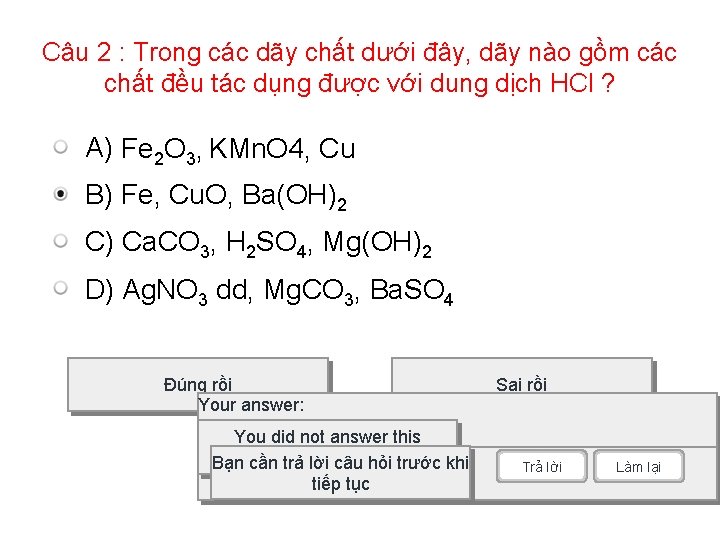 Câu 2 : Trong các dãy chất dưới đây, dãy nào gồm các chất
