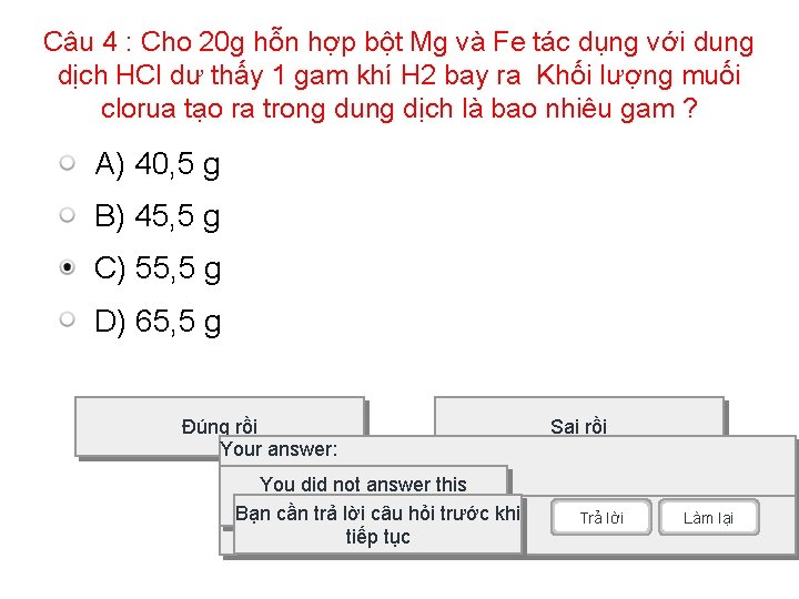 Câu 4 : Cho 20 g hỗn hợp bột Mg và Fe tác dụng