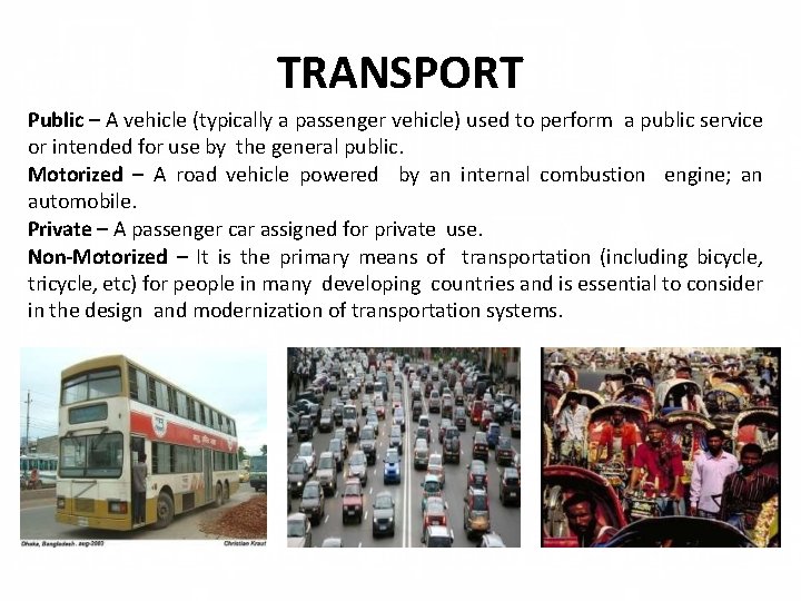 TRANSPORT Public – A vehicle (typically a passenger vehicle) used to perform a public