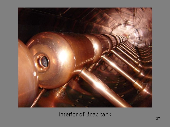 Interior of linac tank 27 