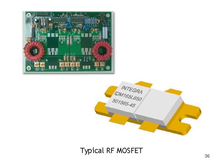 Typical RF MOSFET 36 