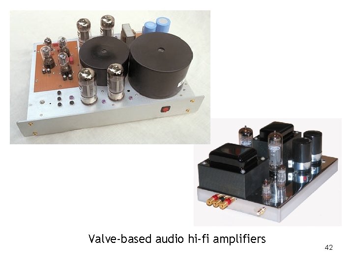 Valve-based audio hi-fi amplifiers 42 