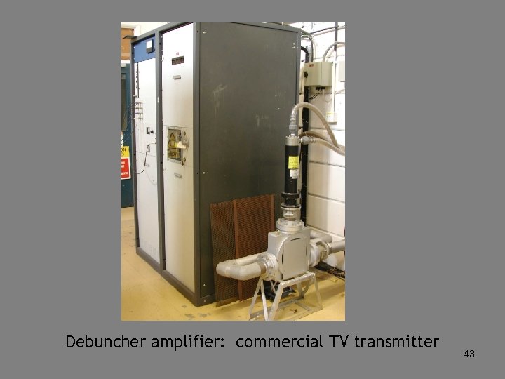 Debuncher amplifier: commercial TV transmitter 43 