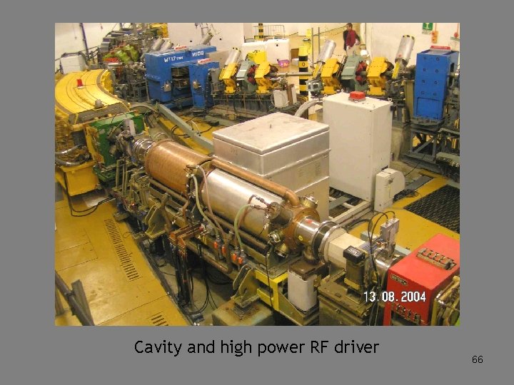 Cavity and high power RF driver 66 