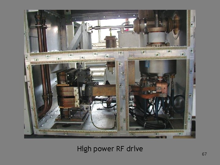 High power RF drive 67 