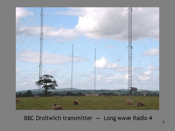 BBC Droitwich transmitter — Long wave Radio 4 8 