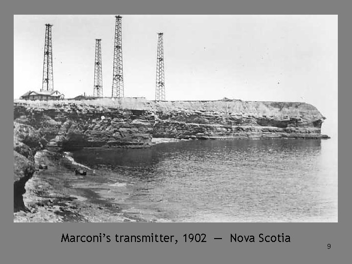 Marconi’s transmitter, 1902 — Nova Scotia 9 