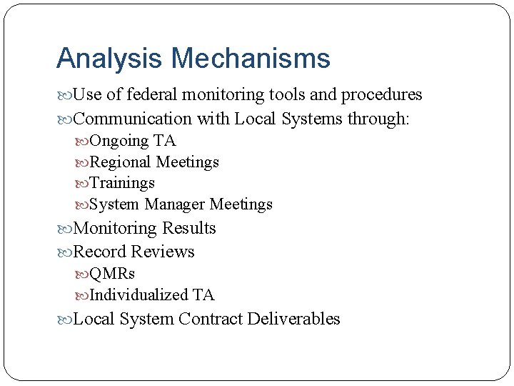 Analysis Mechanisms Use of federal monitoring tools and procedures Communication with Local Systems through: