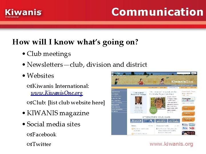 Communication How will I know what’s going on? • Club meetings • Newsletters—club, division