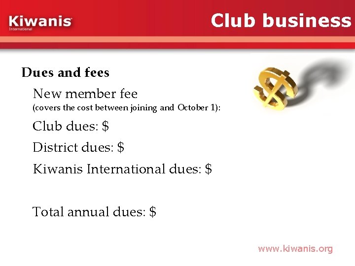 Club business Dues and fees New member fee (covers the cost between joining and