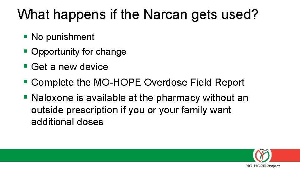 What happens if the Narcan gets used? § No punishment § Opportunity for change