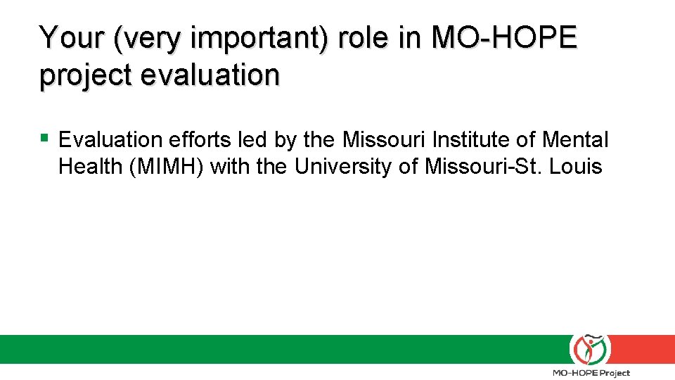 Your (very important) role in MO-HOPE project evaluation § Evaluation efforts led by the