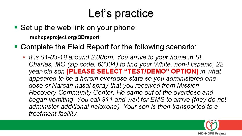 Let’s practice § Set up the web link on your phone: mohopeproject. org/ODreport §