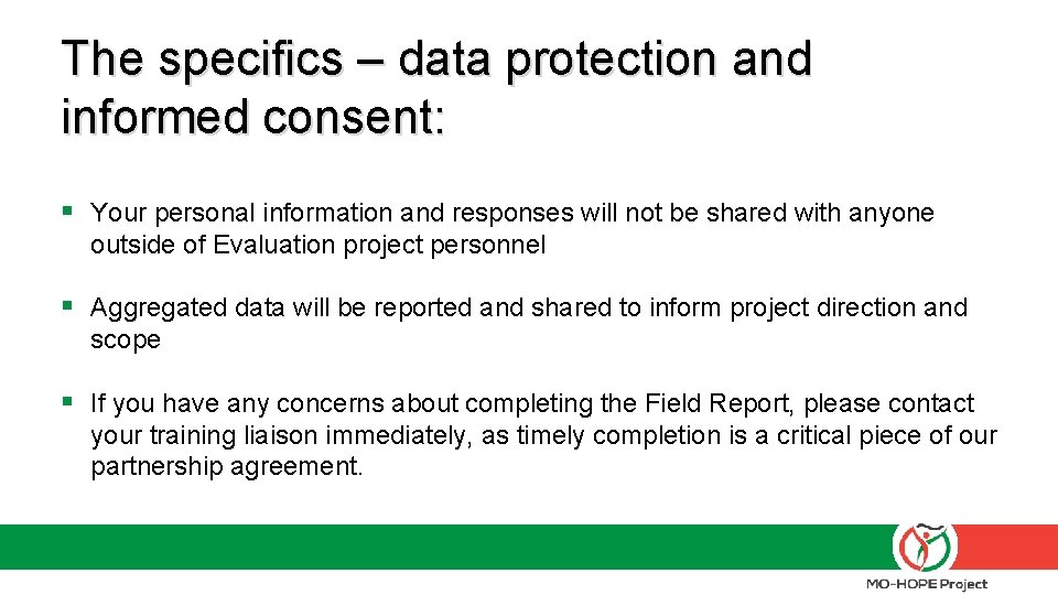 The specifics – data protection and informed consent: § Your personal information and responses