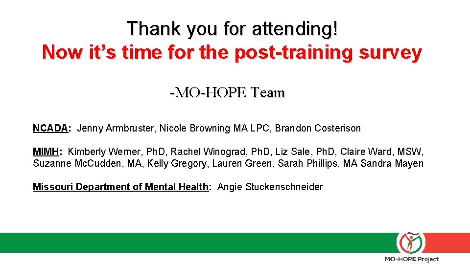 Thank you for attending! Now it’s time for the post-training survey -MO-HOPE Team NCADA: