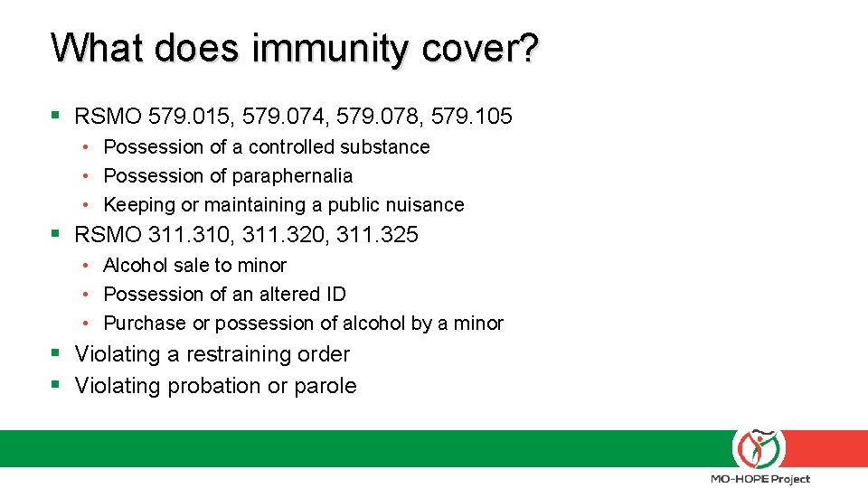 What does immunity cover? § RSMO 579. 015, 579. 074, 579. 078, 579. 105 What does immunity cover? § RSMO 579. 015, 579. 074, 579. 078, 579. 105