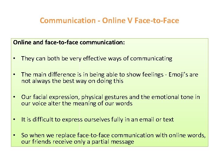 Communication - Online V Face-to-Face Online and face-to-face communication: • They can both be Communication - Online V Face-to-Face Online and face-to-face communication: • They can both be