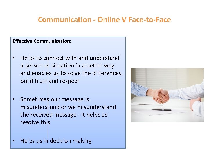Communication - Online V Face-to-Face Effective Communication: • Helps to connect with and understand