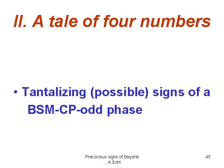 II. A tale of four numbers • Tantalizing (possible) signs of a BSM-CP-odd phase