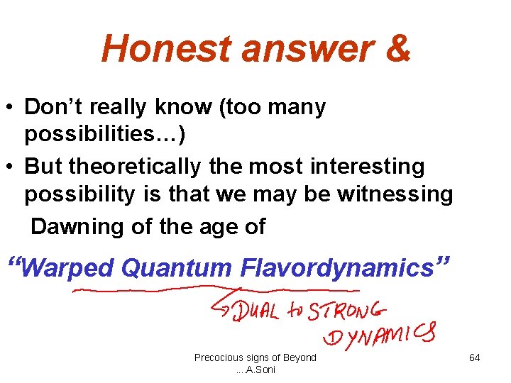 Honest answer & • Don’t really know (too many possibilities…) • But theoretically the