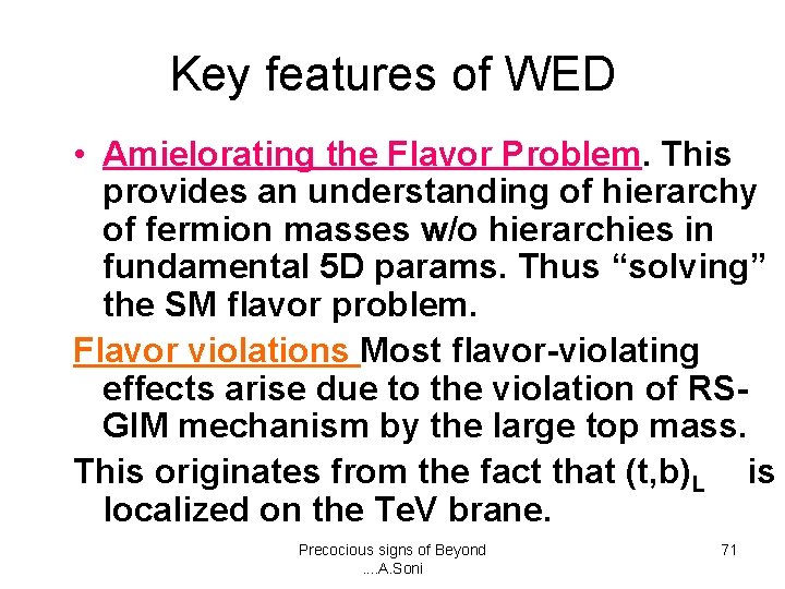 Key features of WED • Amielorating the Flavor Problem. This provides an understanding of