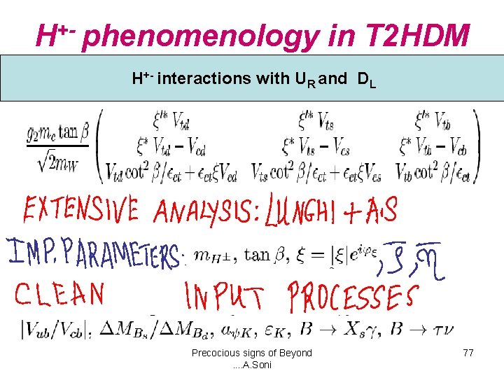 H+- phenomenology in T 2 HDM H+- interactions with UR and DL Precocious signs