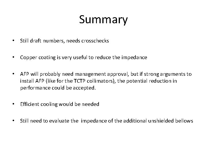 Summary • Still draft numbers, needs crosschecks • Copper coating is very useful to