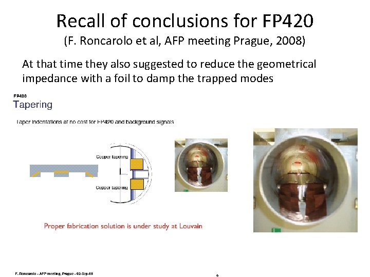 Recall of conclusions for FP 420 (F. Roncarolo et al, AFP meeting Prague, 2008)