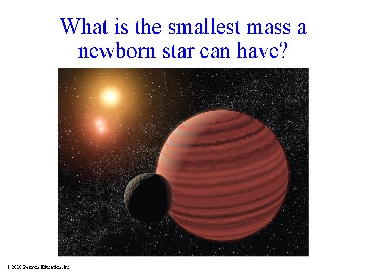 What is the smallest mass a newborn star can have? Insert TCP 6 e