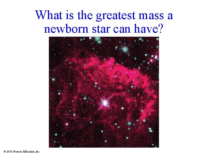 What is the greatest mass a newborn star can have? Insert TCP 6 e