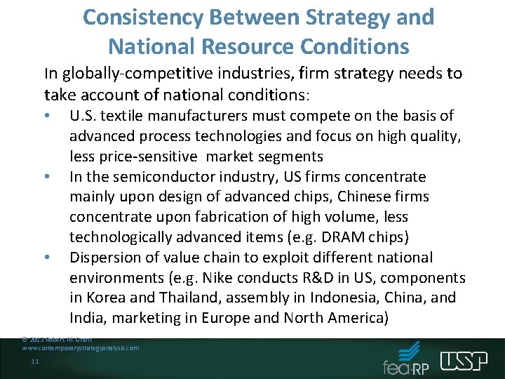 Consistency Between Strategy and National Resource Conditions In globally-competitive industries, firm strategy needs to