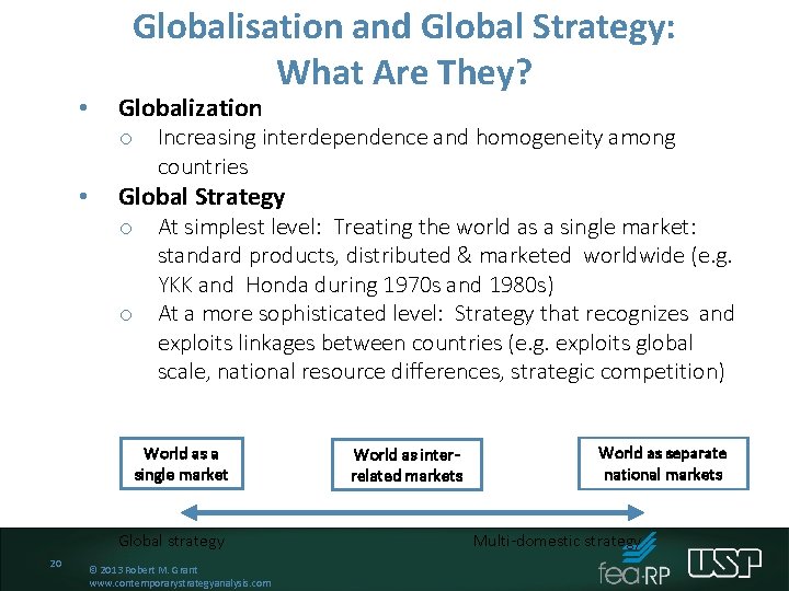  • Globalisation and Global Strategy: What Are They? Globalization o • Increasing interdependence