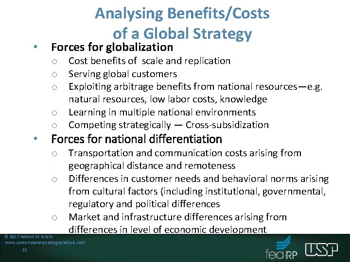  • Analysing Benefits/Costs of a Global Strategy Forces for globalization o o o