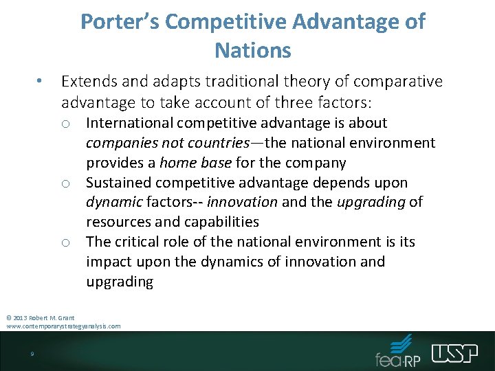 Porter’s Competitive Advantage of Nations • Extends and adapts traditional theory of comparative advantage