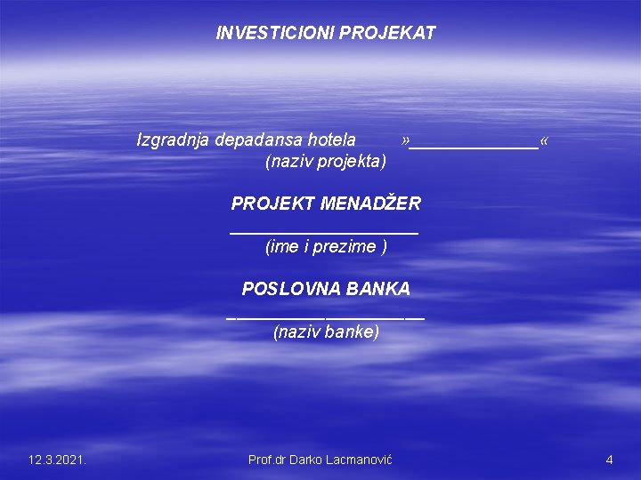 INVESTICIONI PROJEKAT Izgradnja depadansa hotela » _______ « (naziv projekta) PROJEKT MENADŽER __________ (ime